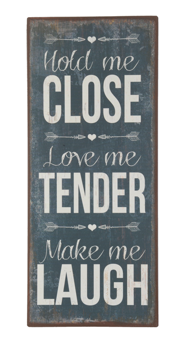 Tekstbord "Hold me close, love me tender, make me laugh" 48 x 20 cm
